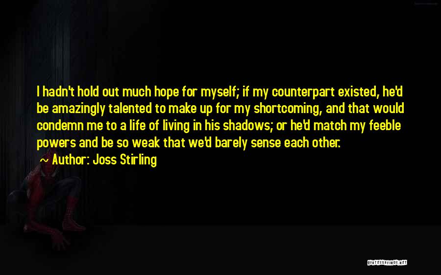 Living My Life For Myself Quotes By Joss Stirling