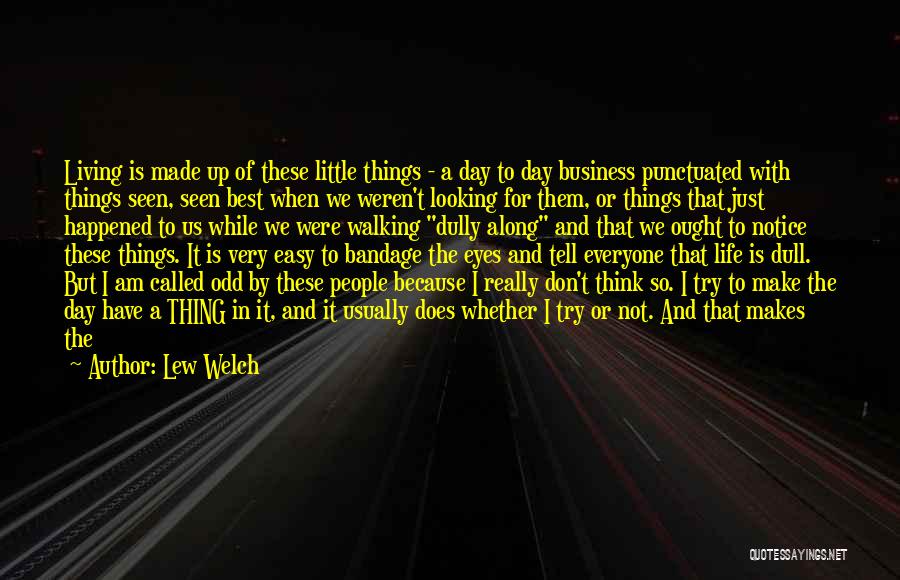 Living My Life For Myself Quotes By Lew Welch