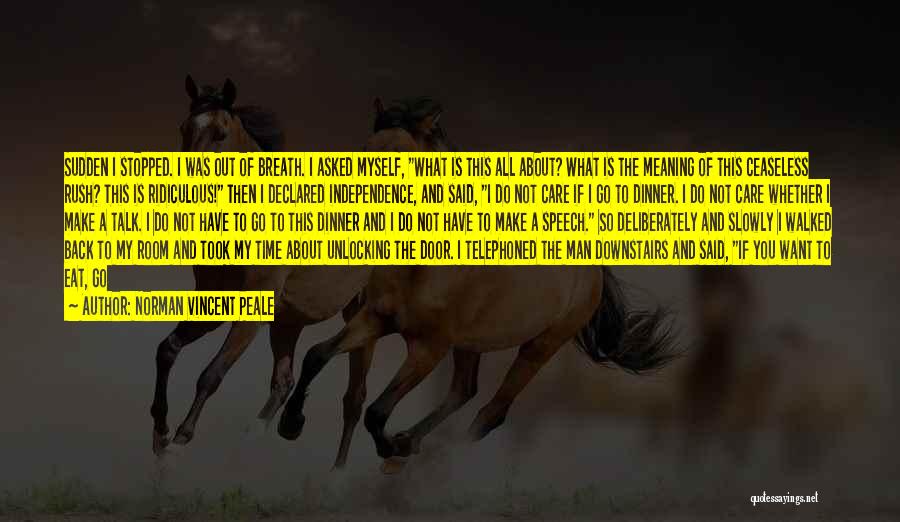 Living My Life For Myself Quotes By Norman Vincent Peale Living My Life For Myself Quotes By Norman Vincent Peale