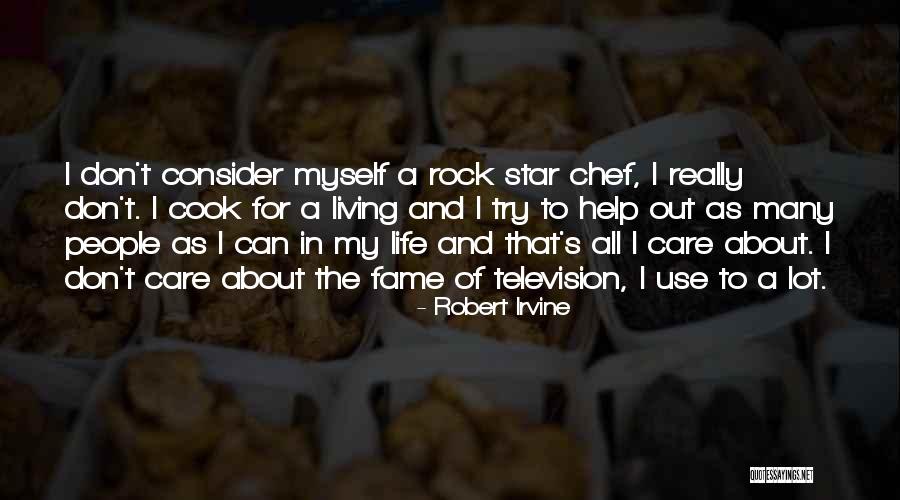 Living My Life For Myself Quotes By Robert Irvine