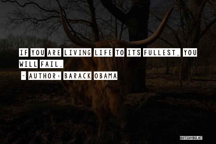 Living My Life Fullest Quotes By Barack Obama