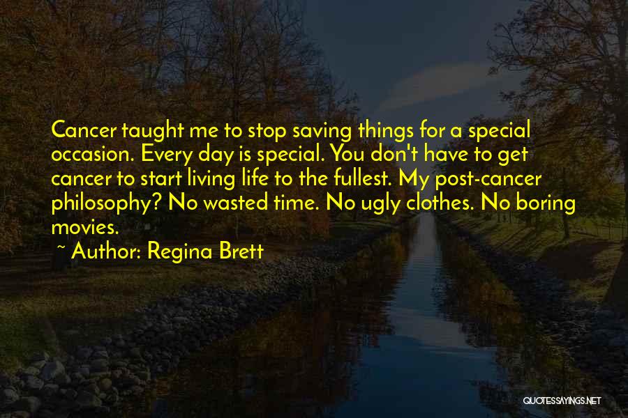 Living My Life Fullest Quotes By Regina Brett