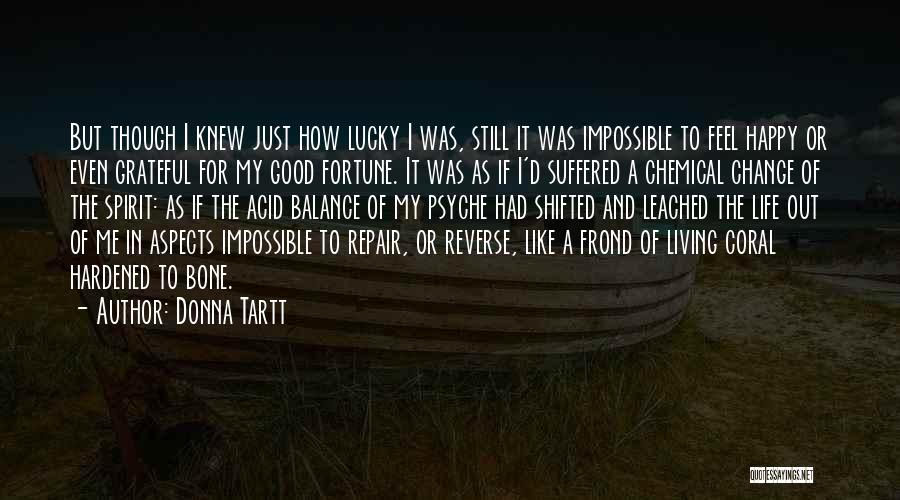 Living My Life Happy Quotes By Donna Tartt