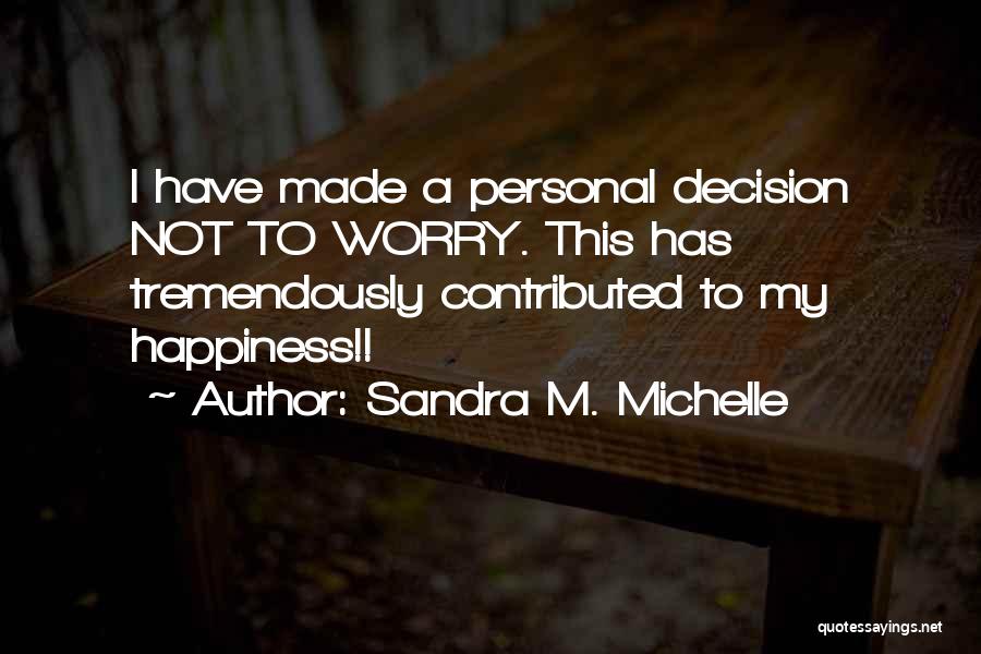 Living My Life Happy Quotes By Sandra M. Michelle