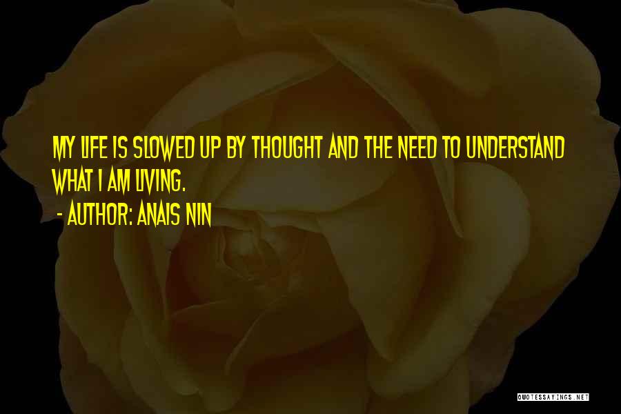 Living My Life Quotes By Anais Nin
