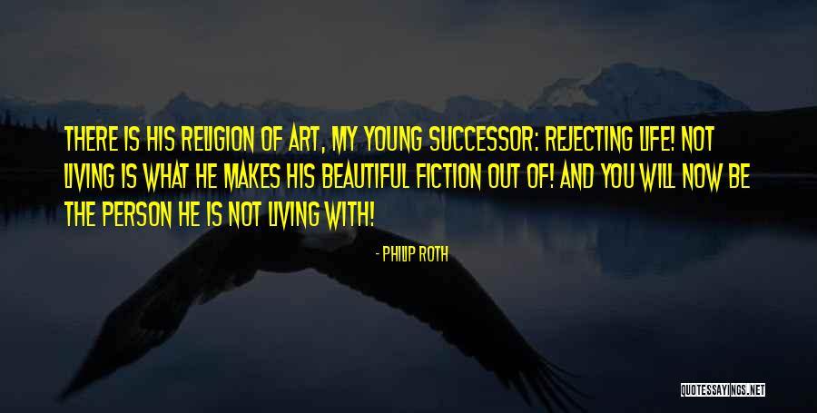 Living My Life Quotes By Philip Roth