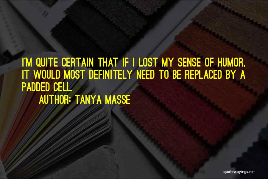 Living My Life Quotes Quotes By Tanya Masse