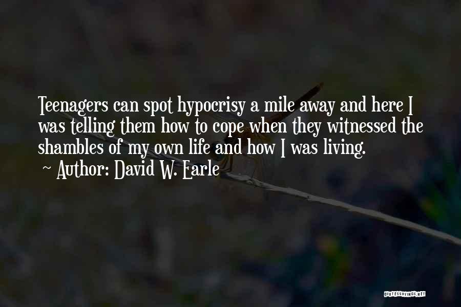 Living My Own Life Quotes By David W. Earle