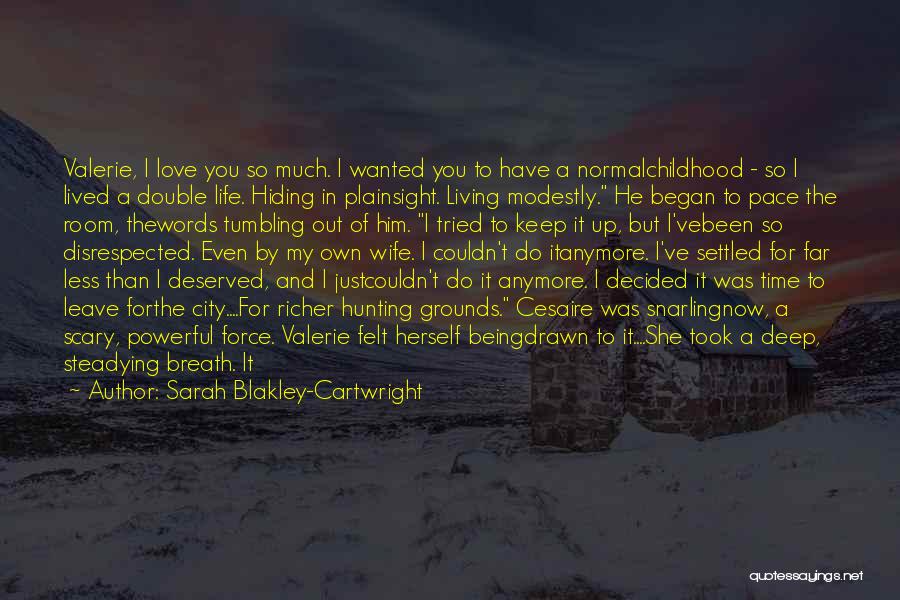 Living My Own Life Quotes By Sarah Blakley-Cartwright