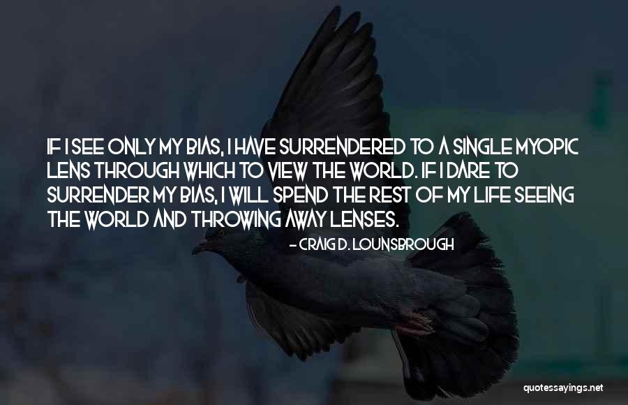 Living My Single Life Quotes By Craig D. Lounsbrough