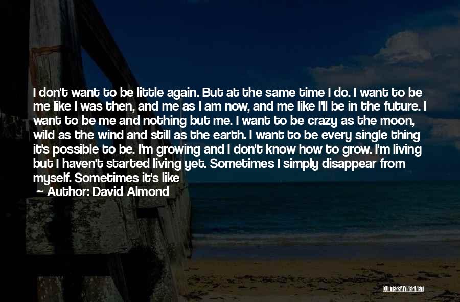 Living My Single Life Quotes By David Almond