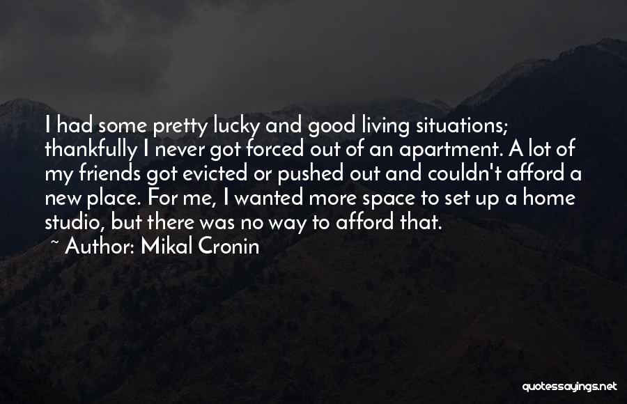 Living My Way Quotes By Mikal Cronin