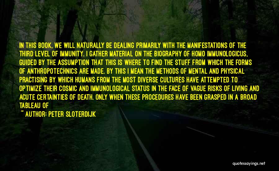 Living Naturally Quotes By Peter Sloterdijk