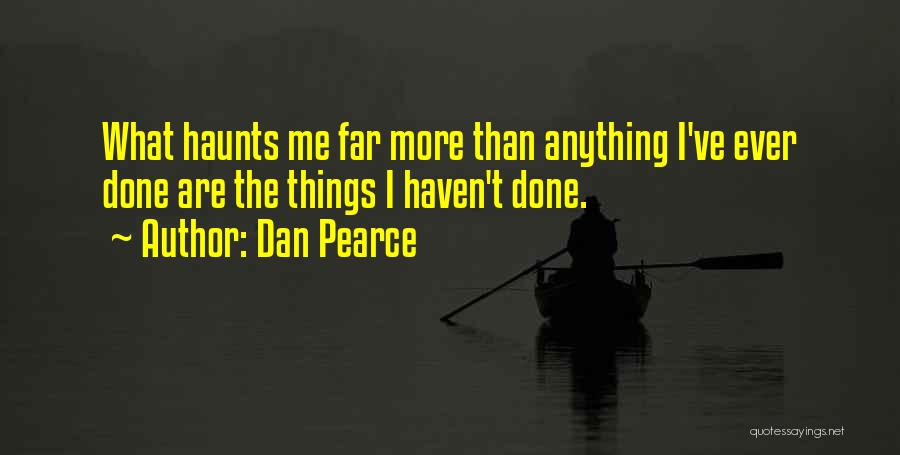 Living No Regrets Quotes By Dan Pearce