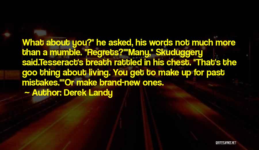 Living No Regrets Quotes By Derek Landy