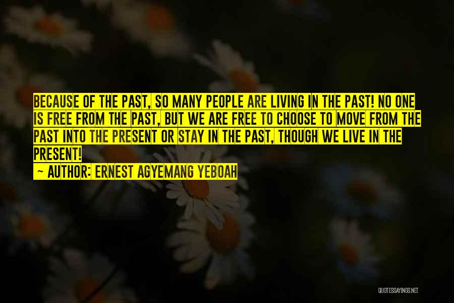 Living No Regrets Quotes By Ernest Agyemang Yeboah