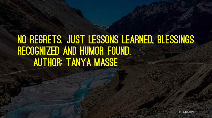 Living No Regrets Quotes By Tanya Masse