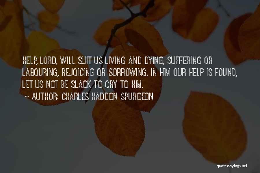 Living Not Dying Quotes By Charles Haddon Spurgeon