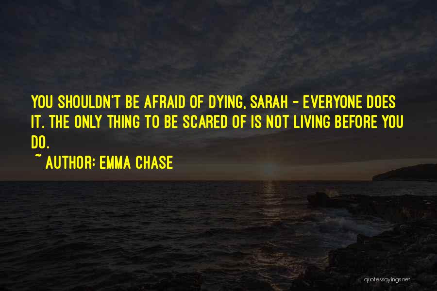Living Not Dying Quotes By Emma Chase