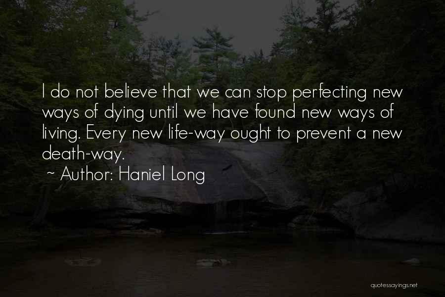 Living Not Dying Quotes By Haniel Long