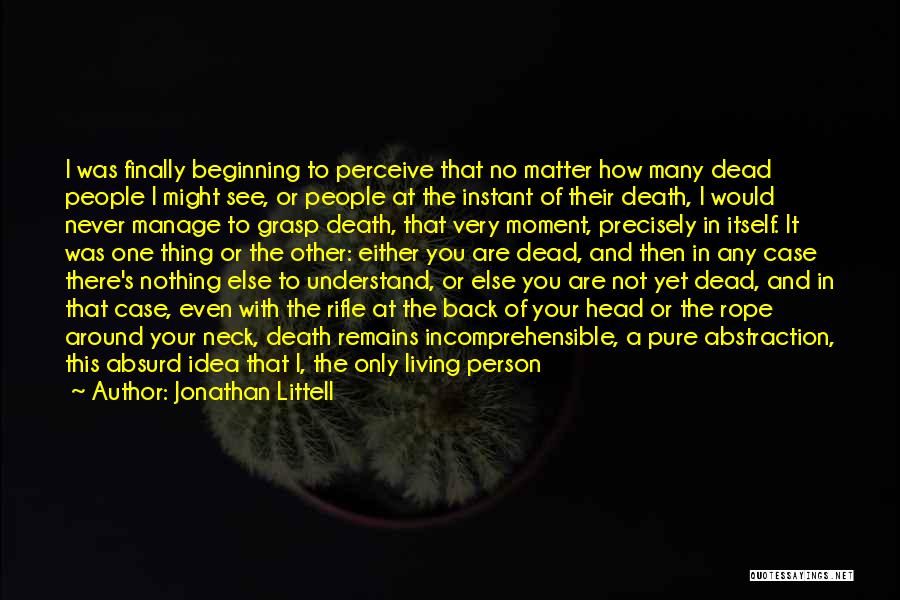 Living Not Dying Quotes By Jonathan Littell