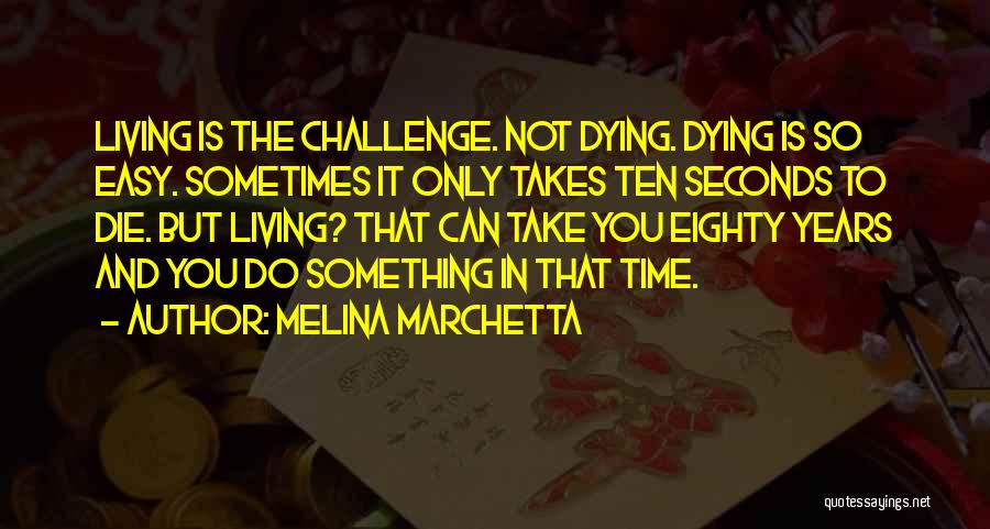 Living Not Dying Quotes By Melina Marchetta