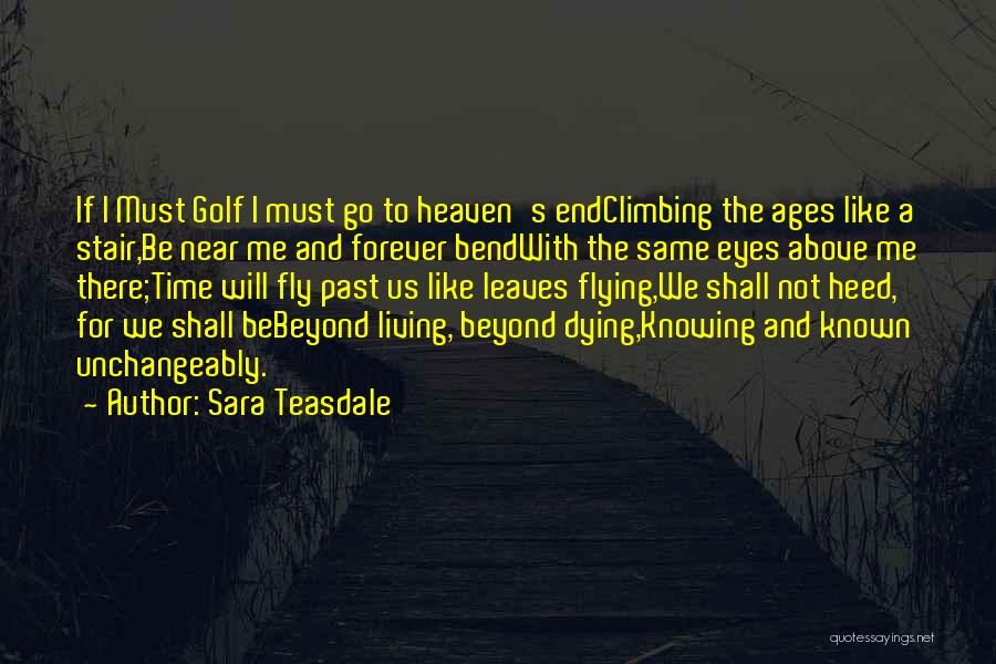 Living Not Dying Quotes By Sara Teasdale