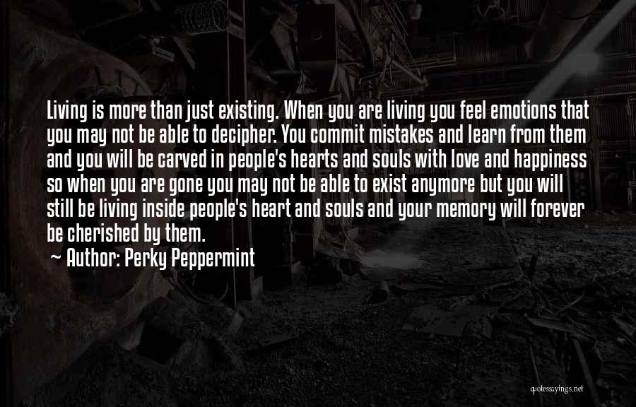 Living Not Existing Quotes By Perky Peppermint