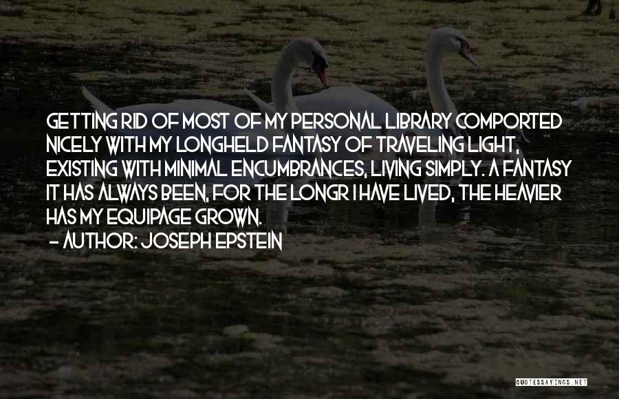 Living Not Just Existing Quotes By Joseph Epstein