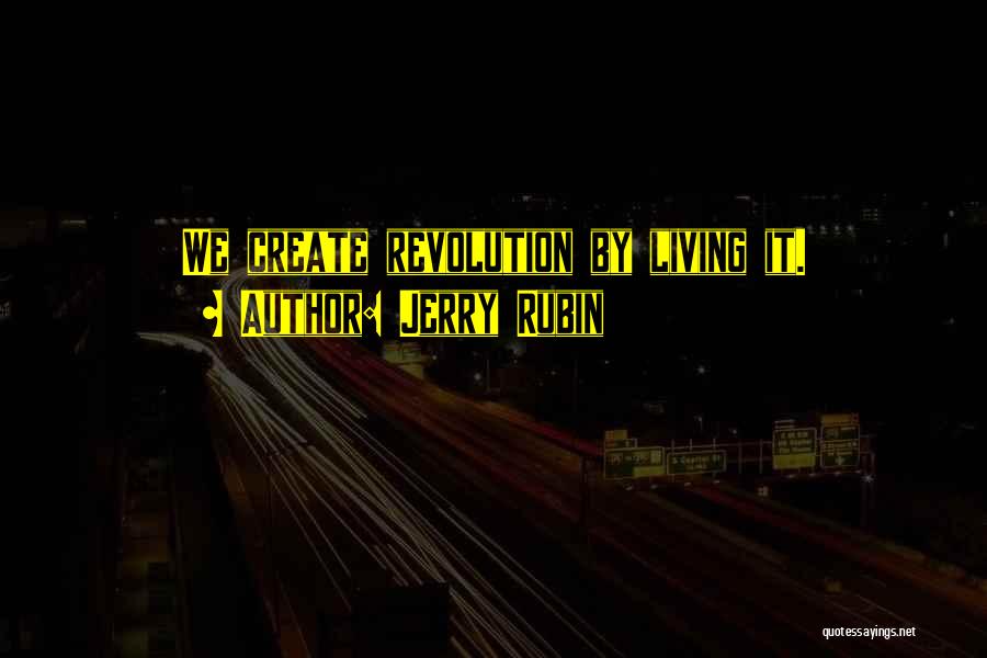 Living Off Others Quotes By Jerry Rubin