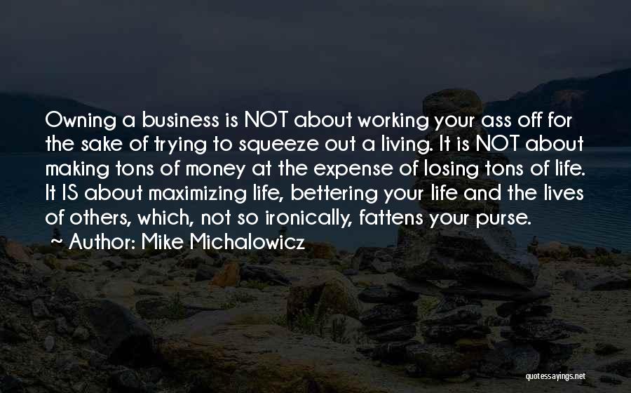 Living Off Others Quotes By Mike Michalowicz