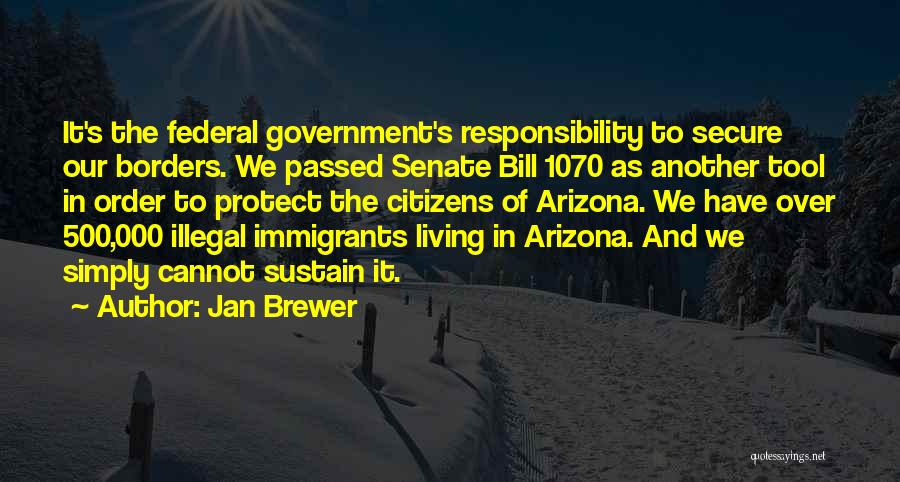 Living Off The Government Quotes By Jan Brewer