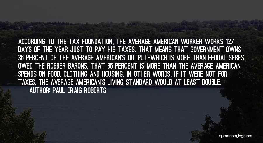 Living Off The Government Quotes By Paul Craig Roberts