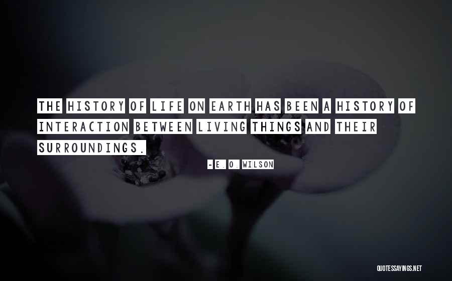 Living On Earth Quotes By E. O. Wilson Living On Earth Quotes By E. O. Wilson