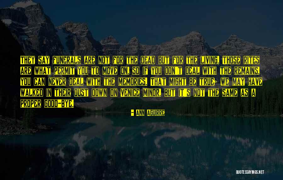 Living On In Memories Quotes By Ann Aguirre Living On In Memories Quotes By Ann Aguirre