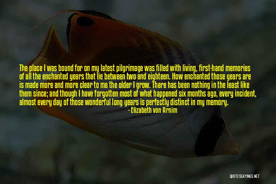 Living On In Memories Quotes By Elizabeth Von Arnim Living On In Memories Quotes By Elizabeth Von Arnim