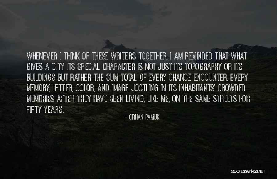 Living On In Memories Quotes By Orhan Pamuk Living On In Memories Quotes By Orhan Pamuk