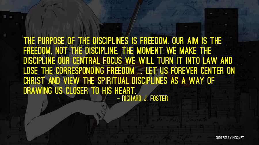 Living On Purpose Quotes By Richard J. Foster Living On Purpose Quotes By Richard J. Foster