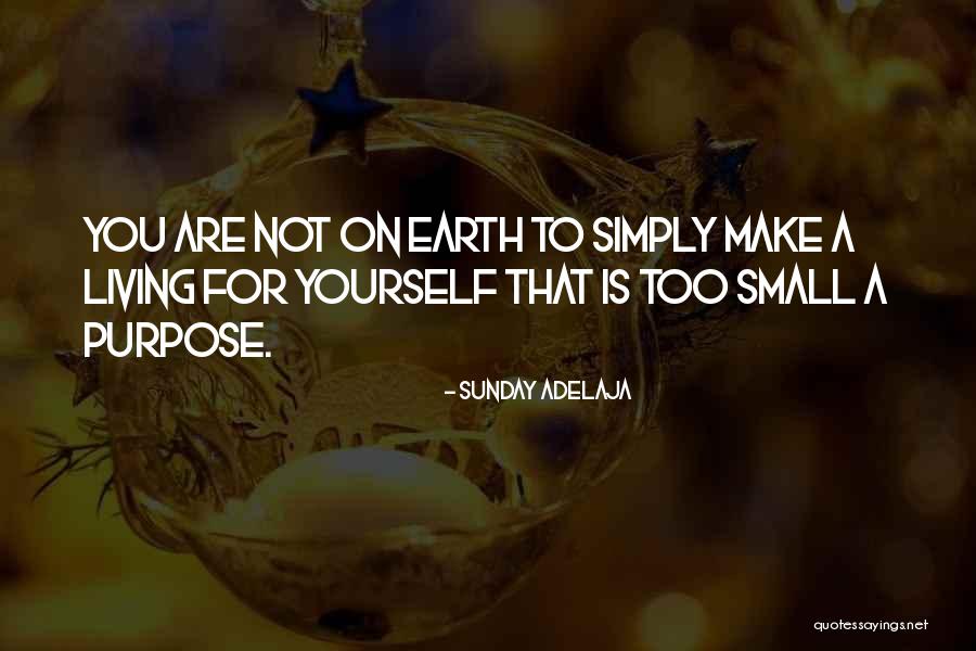 Living On Purpose Quotes By Sunday Adelaja Living On Purpose Quotes By Sunday Adelaja