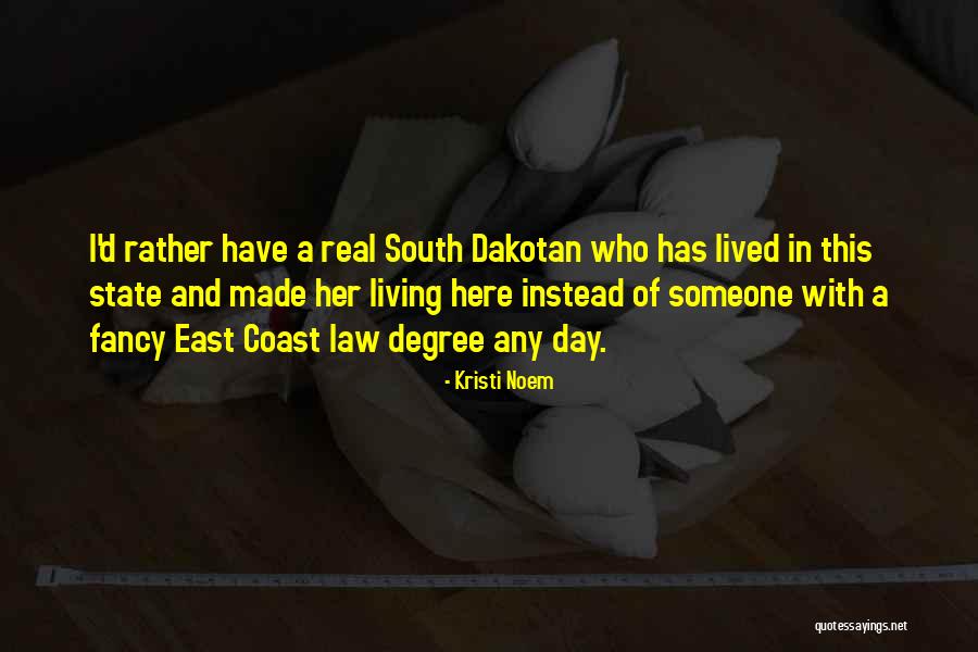 Living On The Coast Quotes By Kristi Noem Living On The Coast Quotes By Kristi Noem