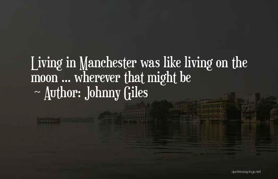 Living On The Moon Quotes By Johnny Giles