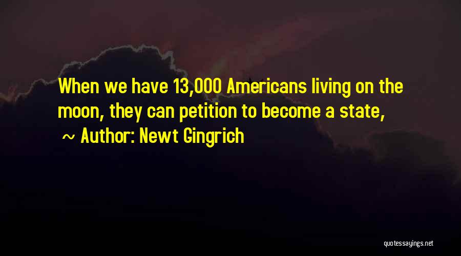 Living On The Moon Quotes By Newt Gingrich