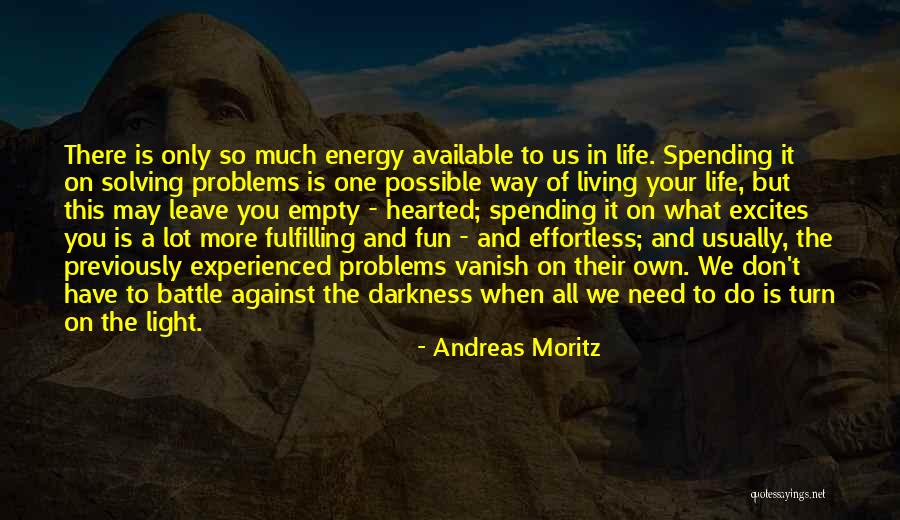 Living On Your Own Quotes By Andreas Moritz