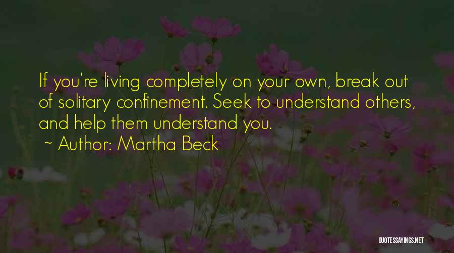 Living On Your Own Quotes By Martha Beck