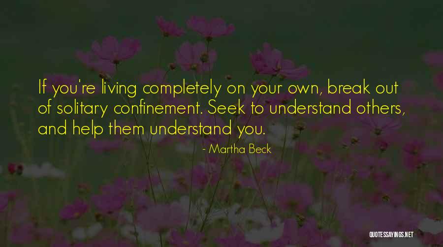 Living On Your Own Quotes By Martha Beck