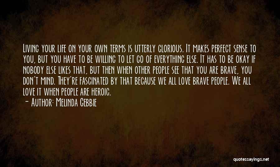 Living On Your Own Quotes By Melinda Gebbie