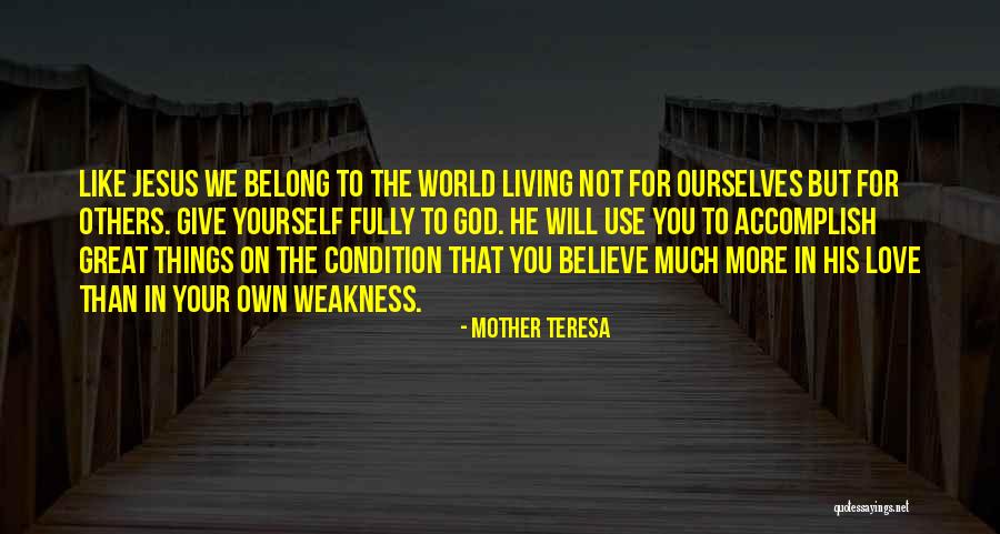 Living On Your Own Quotes By Mother Teresa