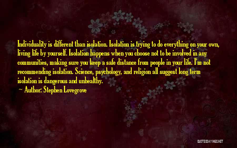 Living On Your Own Quotes By Stephen Lovegrove