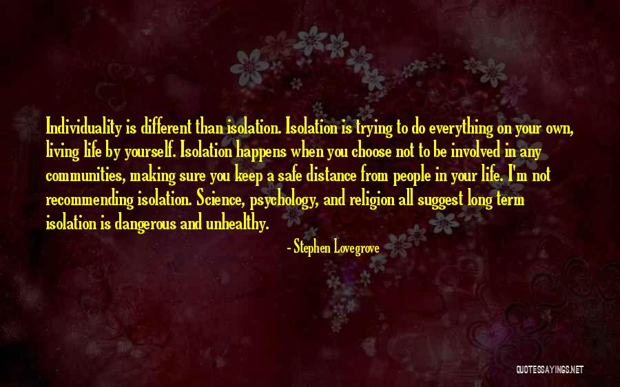 Living On Your Own Quotes By Stephen Lovegrove