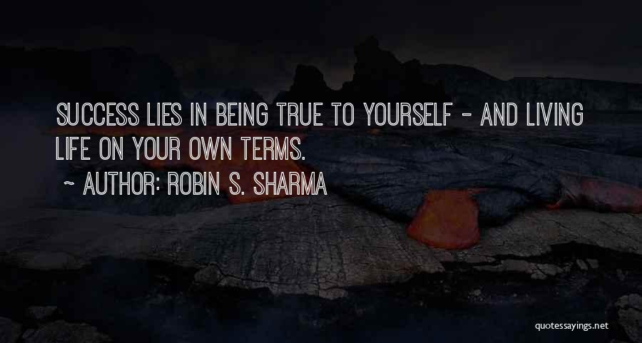 Living On Your Own Terms Quotes By Robin S. Sharma